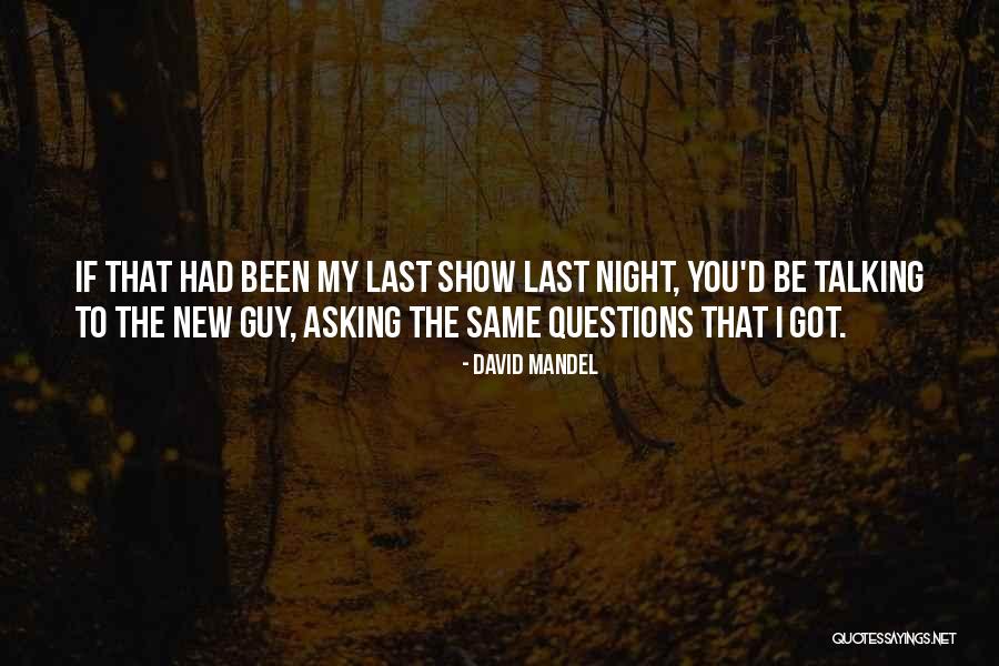 Show Last Night Quotes By David Mandel Show Last Night Quotes By David Mandel