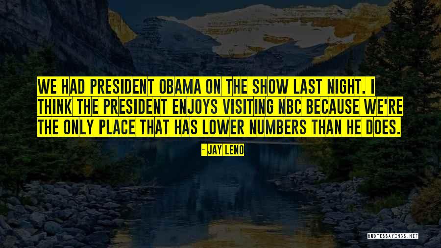 Show Last Night Quotes By Jay Leno Show Last Night Quotes By Jay Leno