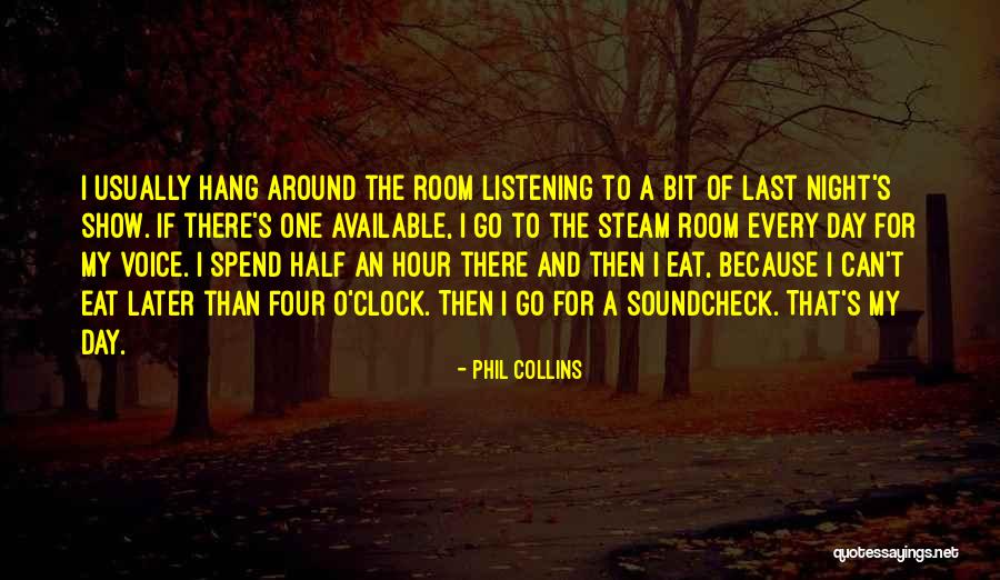 Show Last Night Quotes By Phil Collins Show Last Night Quotes By Phil Collins