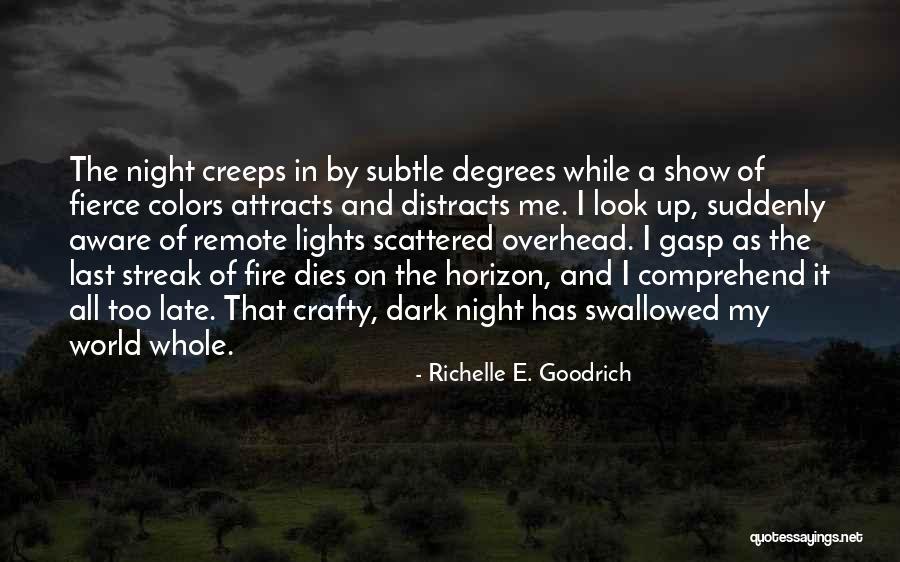 Show Last Night Quotes By Richelle E. Goodrich Show Last Night Quotes By Richelle E. Goodrich