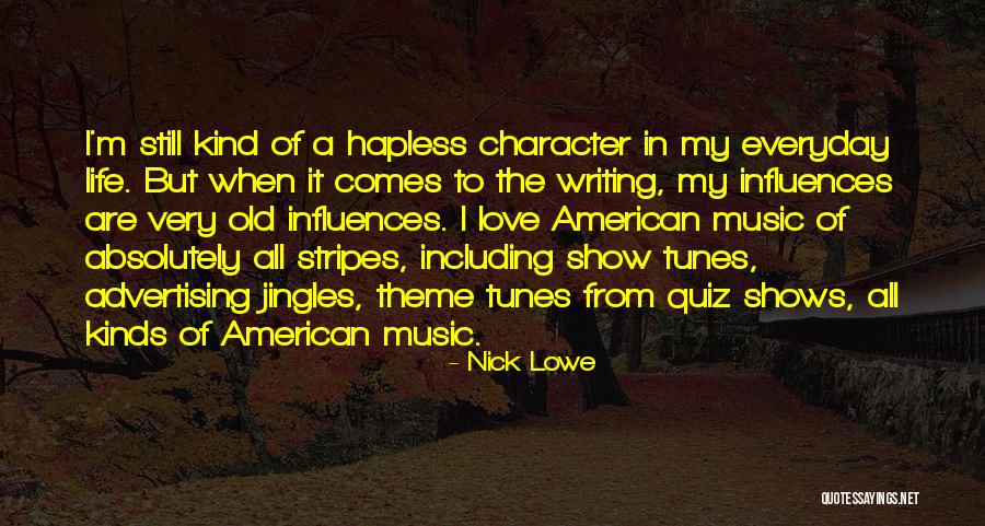 Show Love Everyday Quotes By Nick Lowe