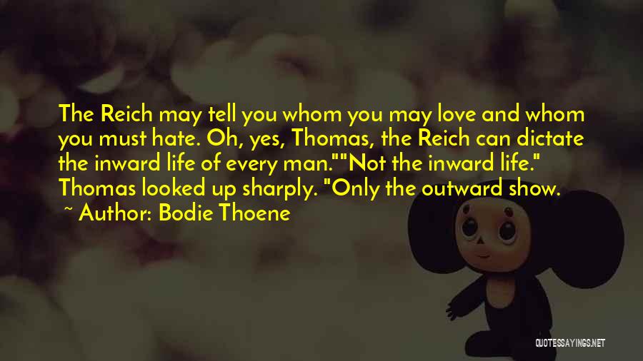 Show Love Not Hate Quotes By Bodie Thoene