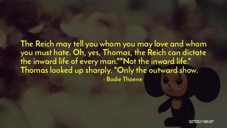 Show Love Not Hate Quotes By Bodie Thoene