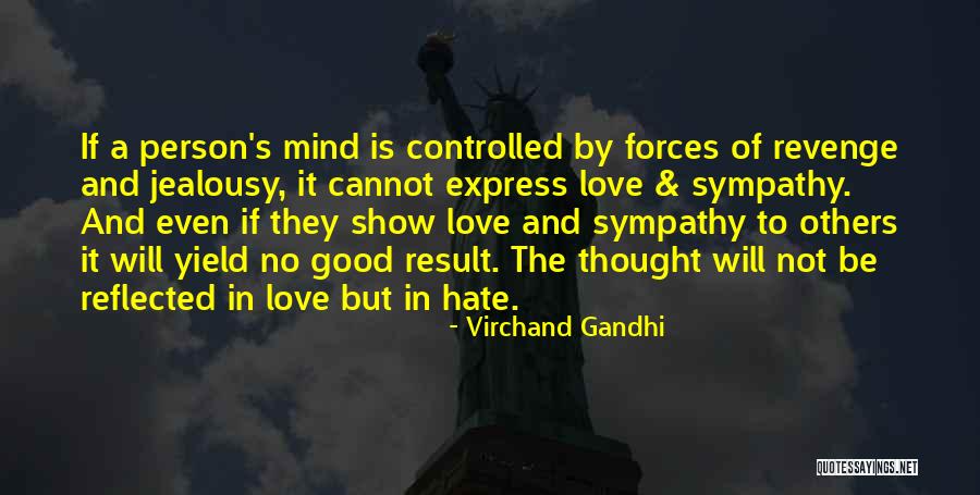 Show Love Not Hate Quotes By Virchand Gandhi