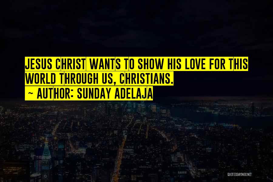Show Love Quotes By Sunday Adelaja