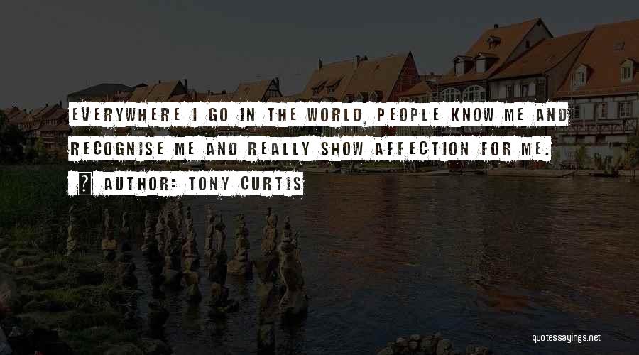 Show Me Affection Quotes By Tony Curtis