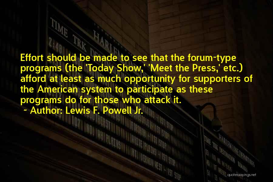 Show Me Effort Quotes By Lewis F. Powell Jr.