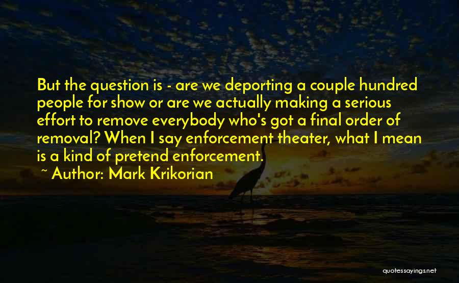 Show Me Effort Quotes By Mark Krikorian