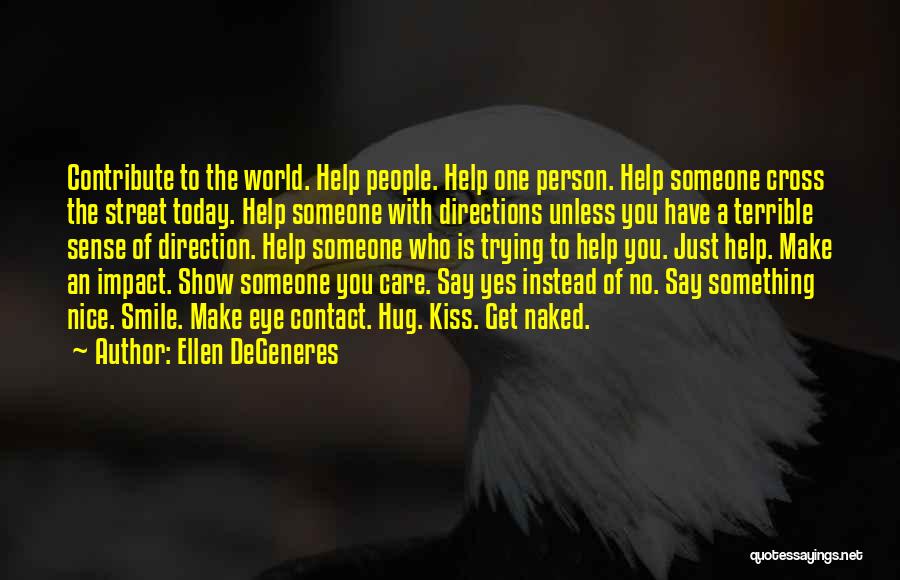 Show Me How Much You Care Quotes By Ellen DeGeneres