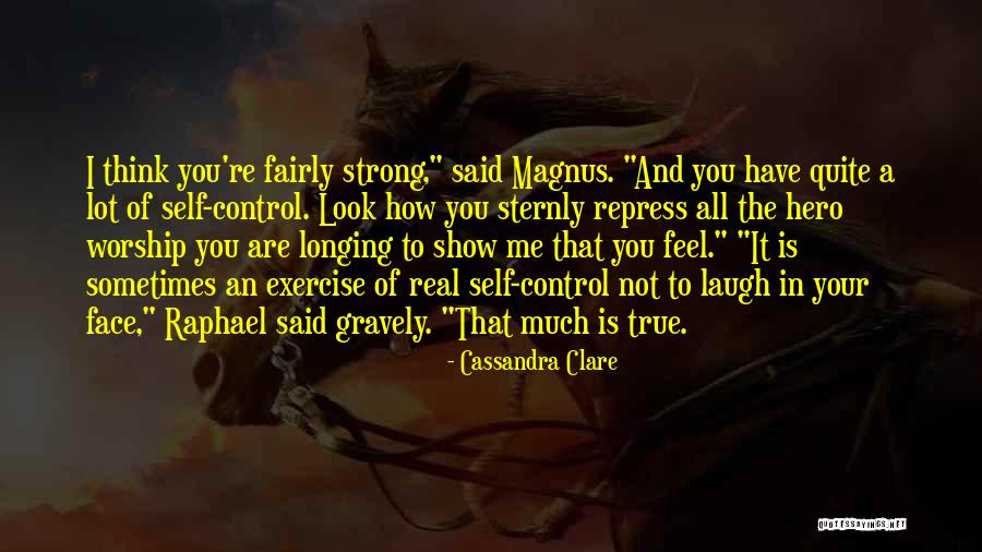 Show Me How You Feel Quotes By Cassandra Clare