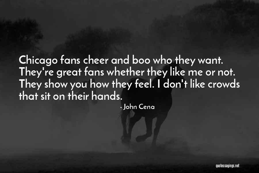 Show Me How You Feel Quotes By John Cena