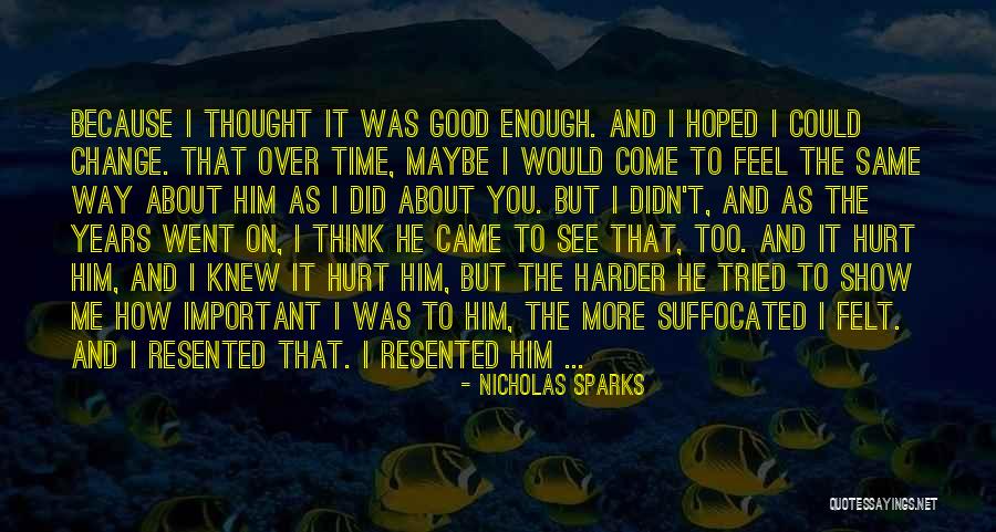 Show Me How You Feel Quotes By Nicholas Sparks