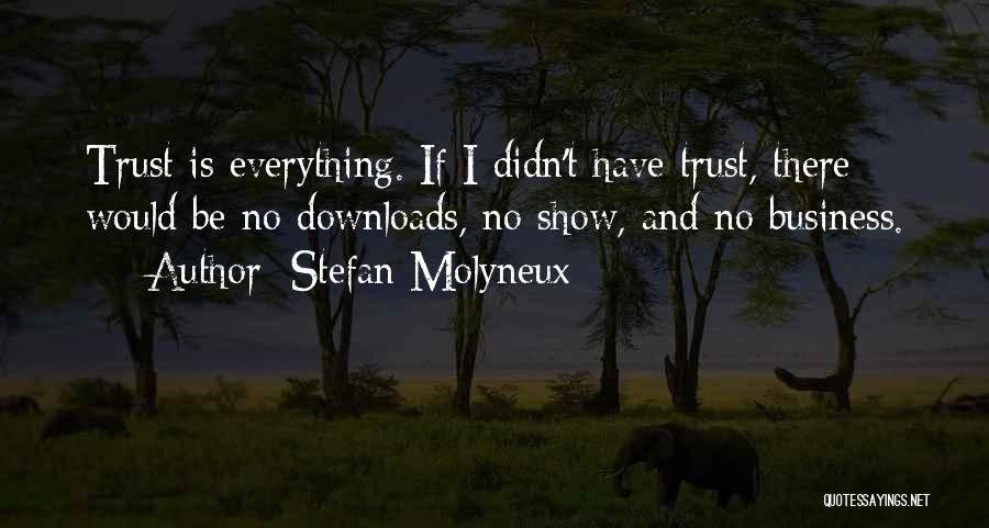Show Me I Can Trust You Quotes By Stefan Molyneux