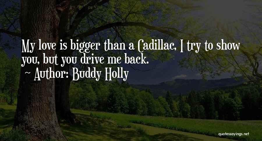 Show Me Love Quotes By Buddy Holly