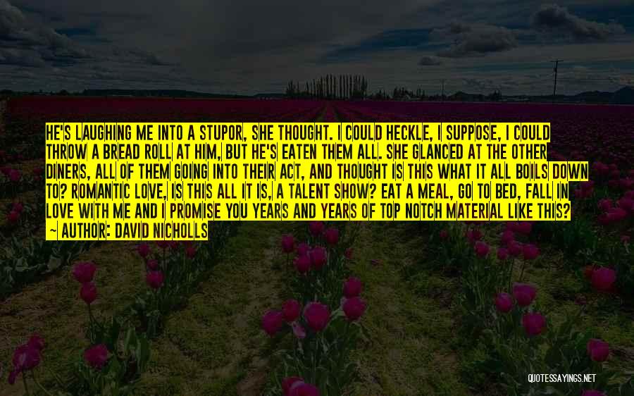 Show Me Love Quotes By David Nicholls