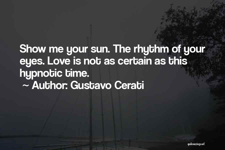 Show Me Love Quotes By Gustavo Cerati