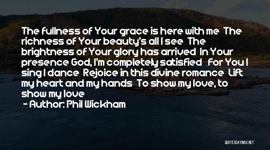 Show Me Love Quotes By Phil Wickham