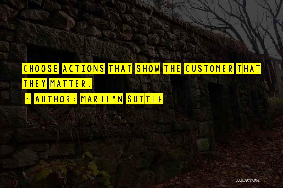 Show Me Loyalty Quotes By Marilyn Suttle