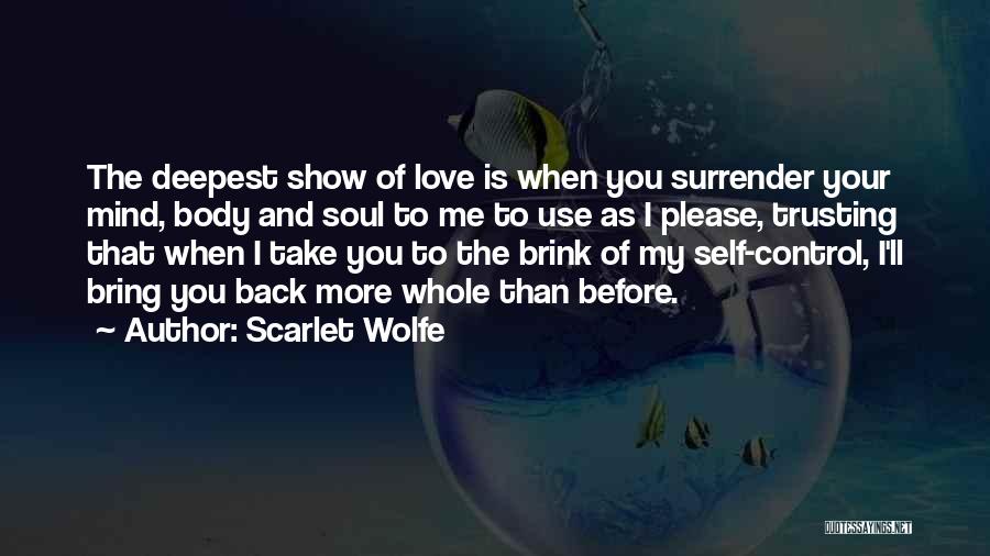 Show Me More Love Quotes By Scarlet Wolfe