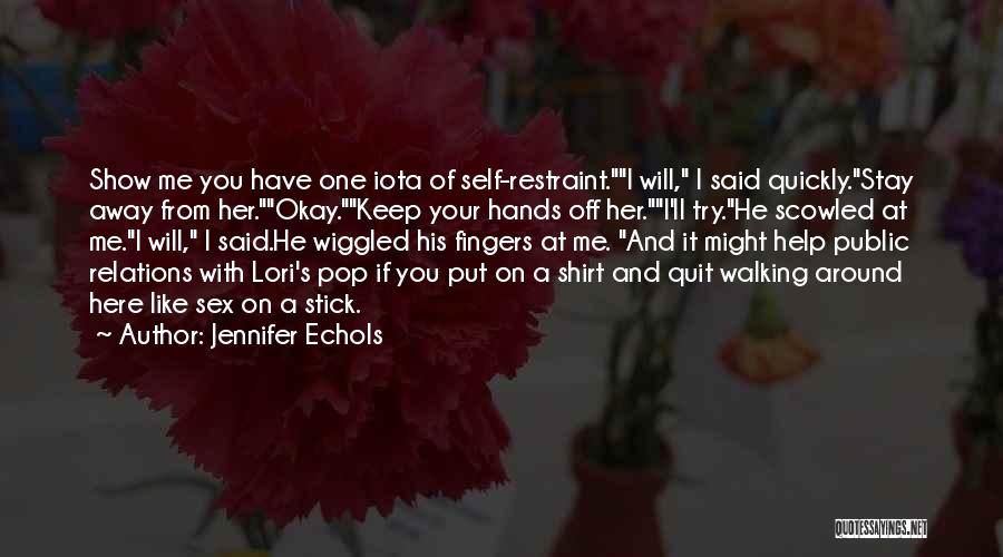 Show Me Off Quotes By Jennifer Echols