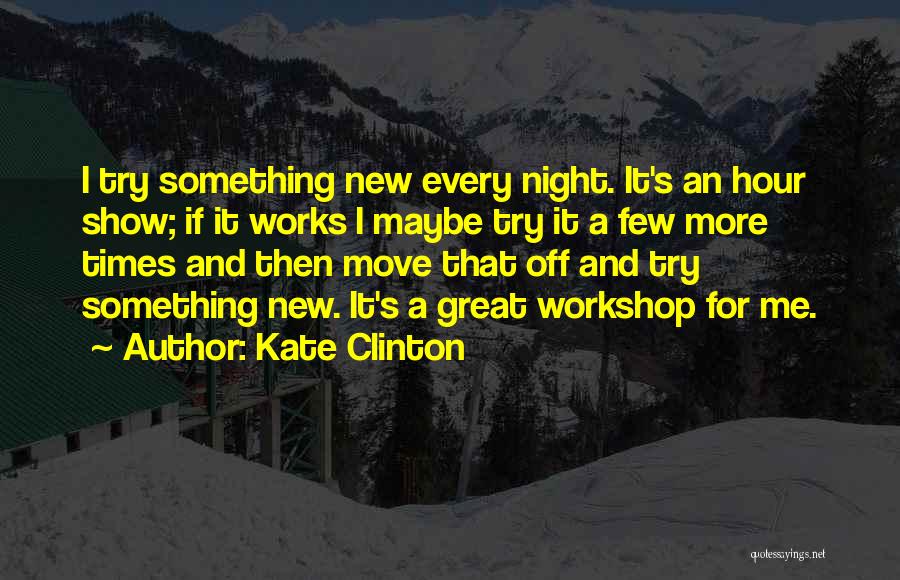 Show Me Off Quotes By Kate Clinton