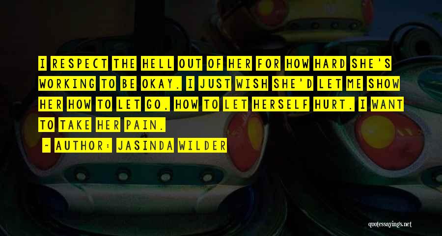 Show Me Respect Quotes By Jasinda Wilder