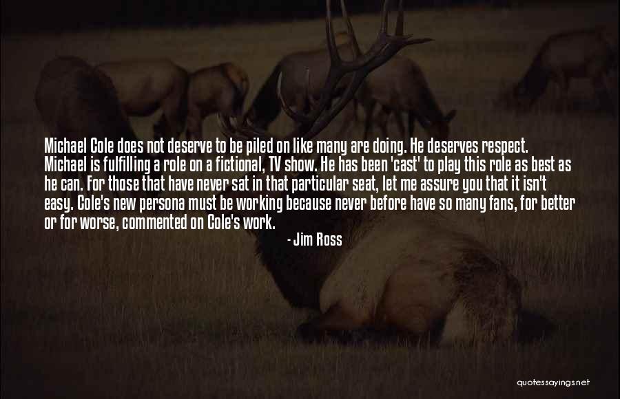 Show Me Respect Quotes By Jim Ross