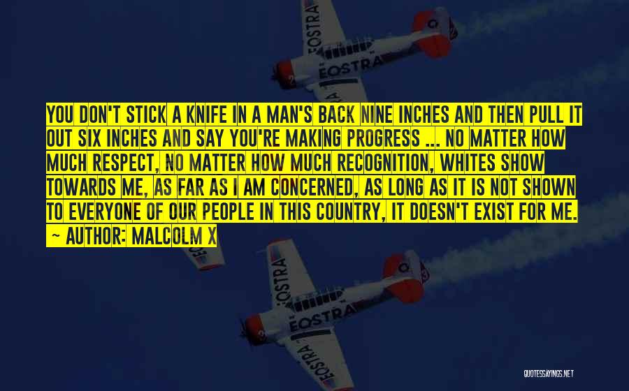 Show Me Respect Quotes By Malcolm X