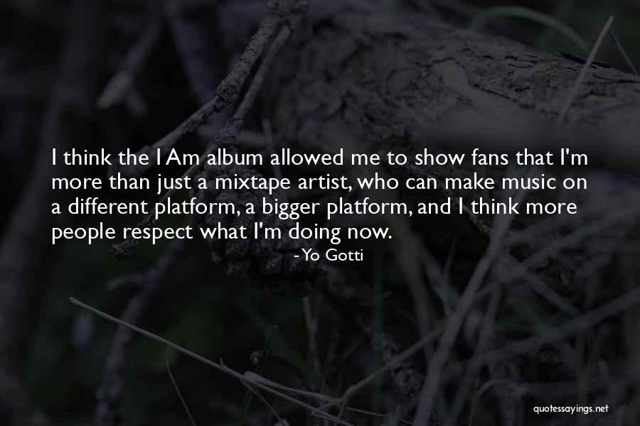 Show Me Respect Quotes By Yo Gotti