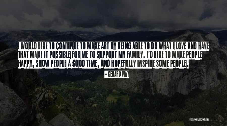 Show Me Some Love Quotes By Gerard Way Show Me Some Love Quotes By Gerard Way