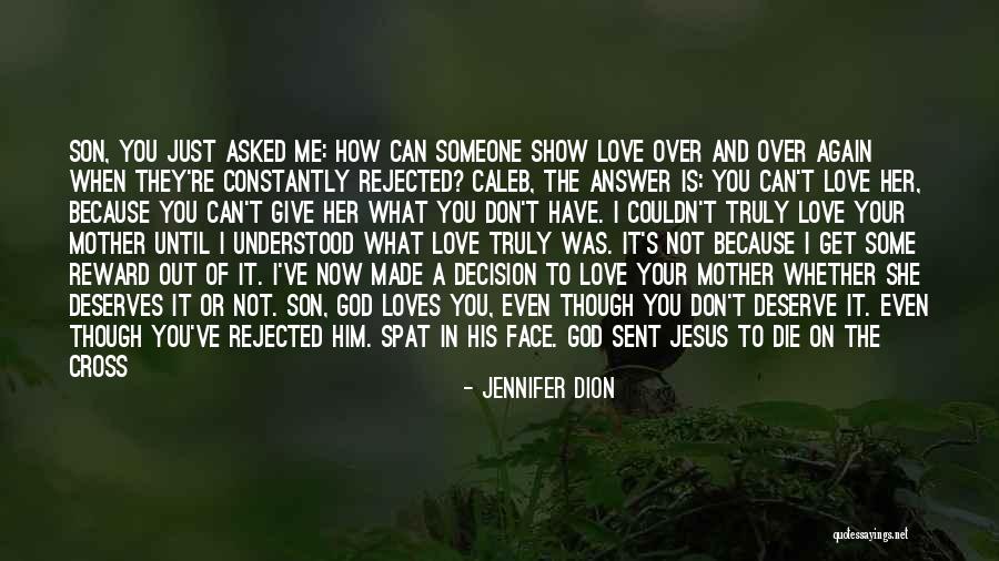 Show Me Some Love Quotes By Jennifer Dion Show Me Some Love Quotes By Jennifer Dion