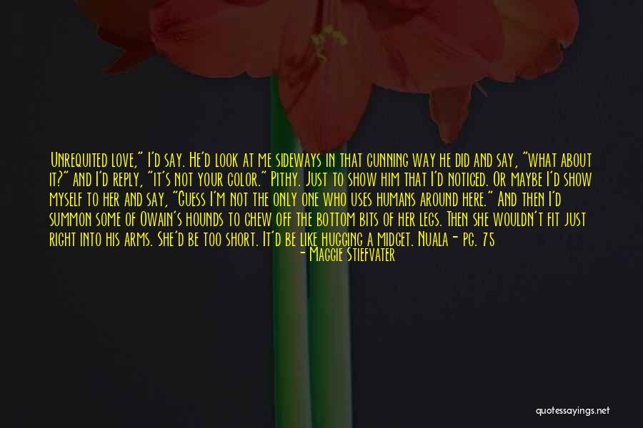 Show Me Some Love Quotes By Maggie Stiefvater Show Me Some Love Quotes By Maggie Stiefvater