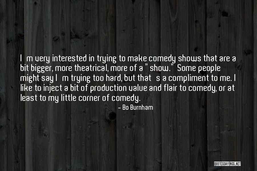 Show Me Some Quotes By Bo Burnham