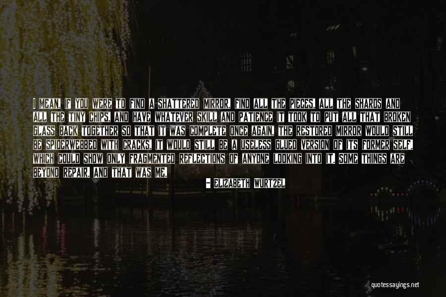 Show Me Some Quotes By Elizabeth Wurtzel Show Me Some Quotes By Elizabeth Wurtzel