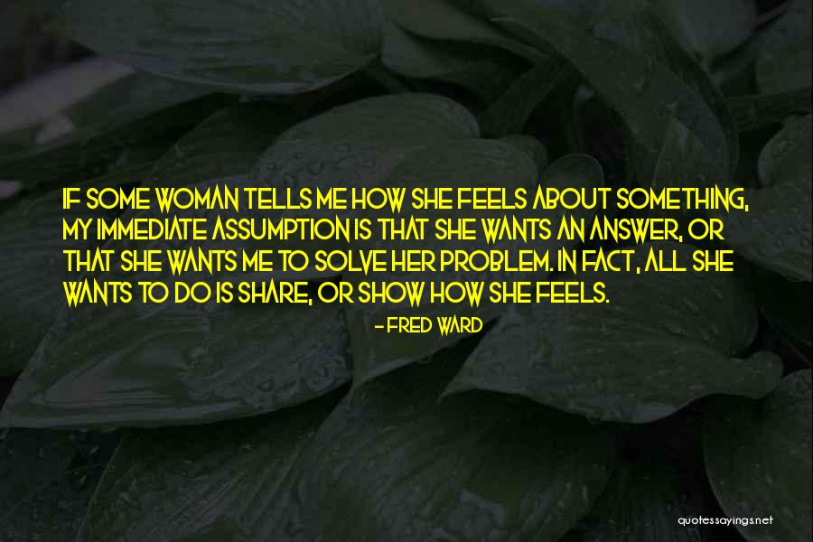 Show Me Some Quotes By Fred Ward