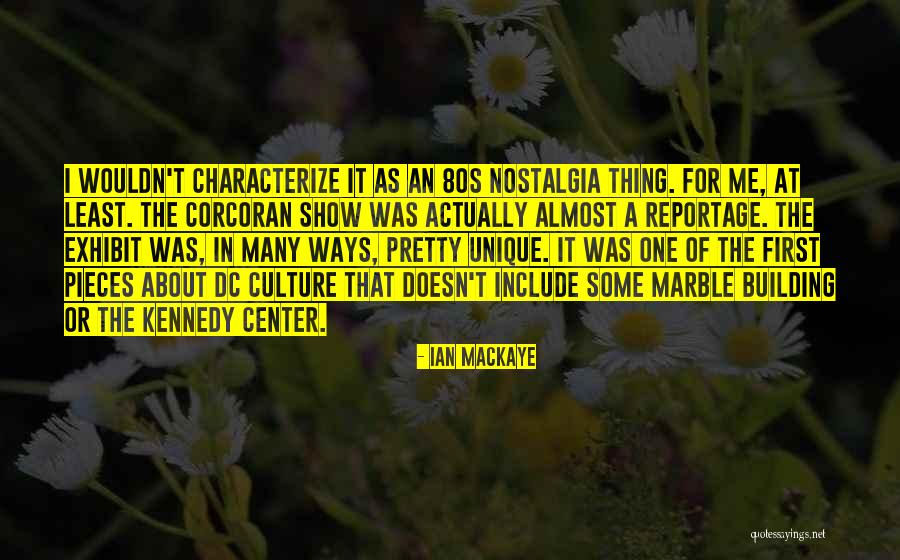 Show Me Some Quotes By Ian MacKaye Show Me Some Quotes By Ian MacKaye