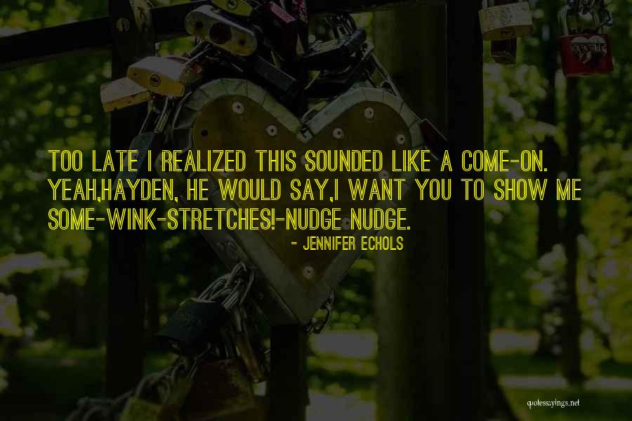 Show Me Some Quotes By Jennifer Echols Show Me Some Quotes By Jennifer Echols