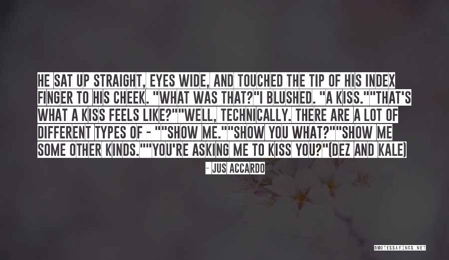 Show Me Some Quotes By Jus Accardo Show Me Some Quotes By Jus Accardo