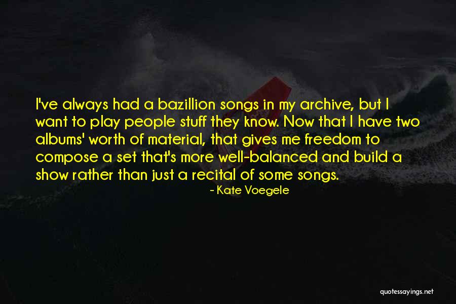 Show Me Some Quotes By Kate Voegele Show Me Some Quotes By Kate Voegele