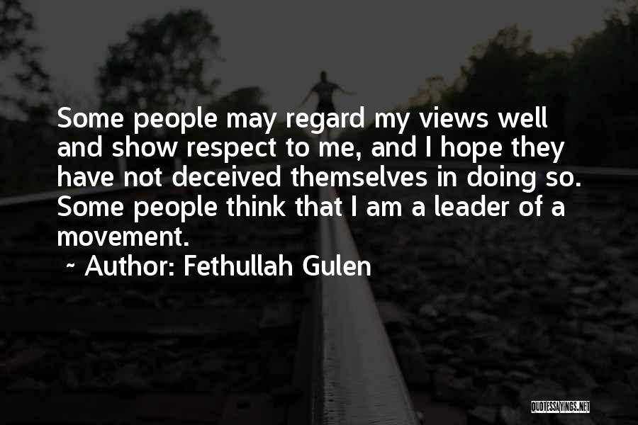 Show Me Some Respect Quotes By Fethullah Gulen