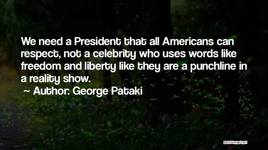 Show Me Some Respect Quotes By George Pataki