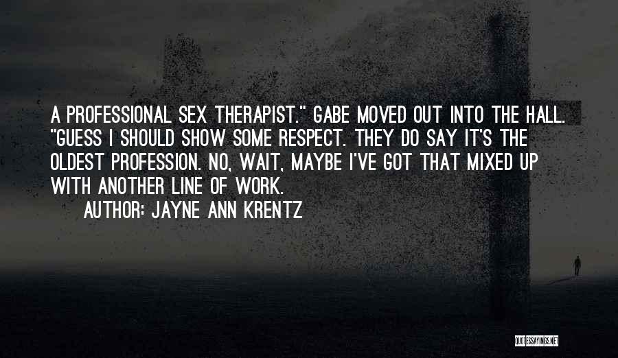 Show Me Some Respect Quotes By Jayne Ann Krentz