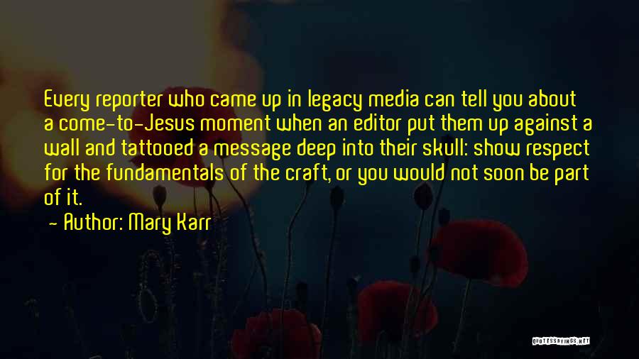 Show Me Some Respect Quotes By Mary Karr