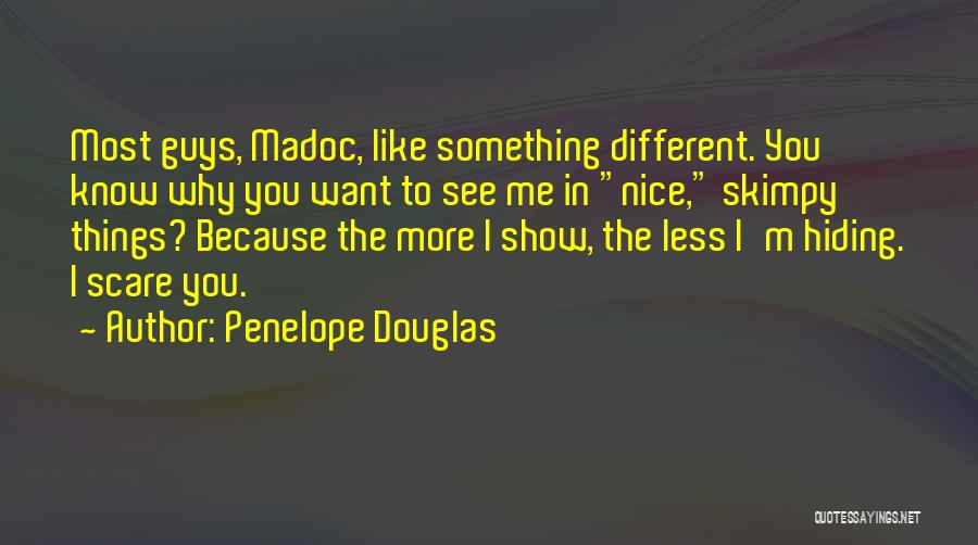 Show Me Something Different Quotes By Penelope Douglas