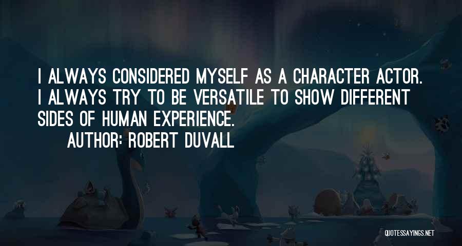 Show Me Something Different Quotes By Robert Duvall