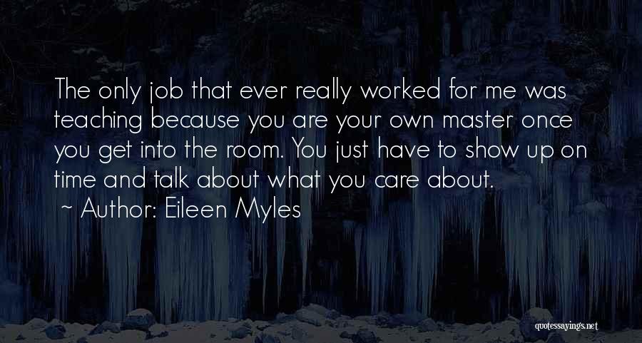 Show Me That You Care Quotes By Eileen Myles