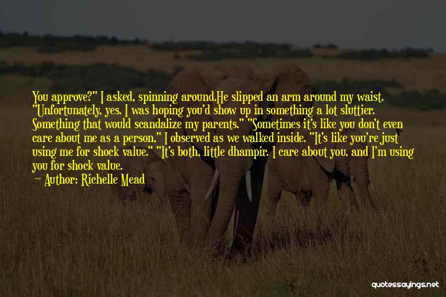 Show Me That You Care Quotes By Richelle Mead