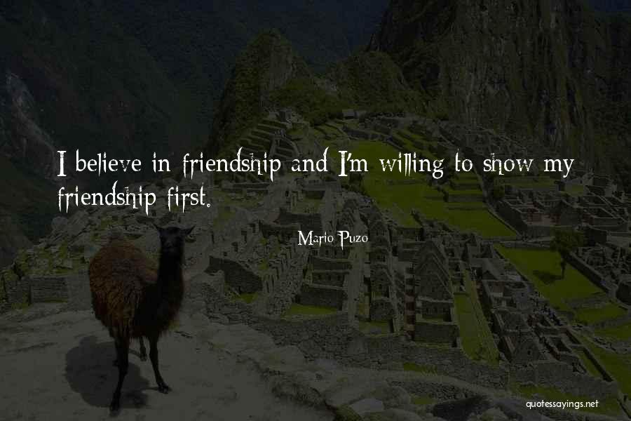 Show Me The Best Friendship Quotes By Mario Puzo Show Me The Best Friendship Quotes By Mario Puzo