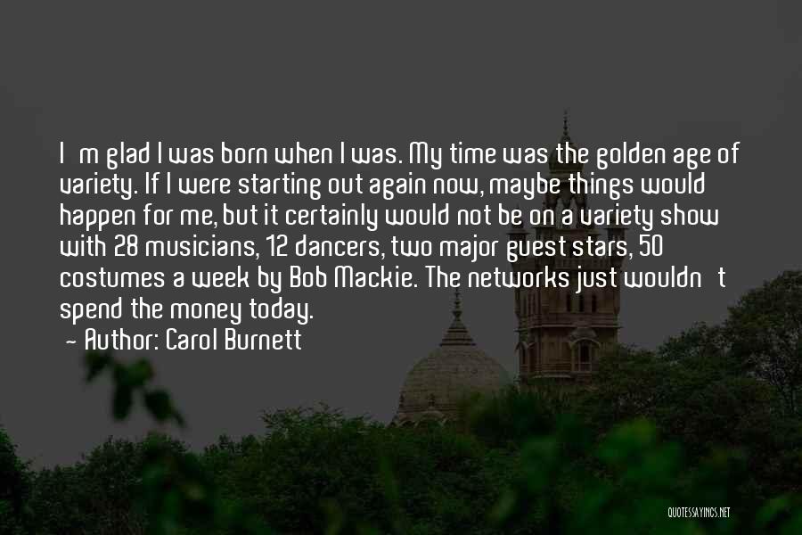 Show Me The Money Quotes By Carol Burnett