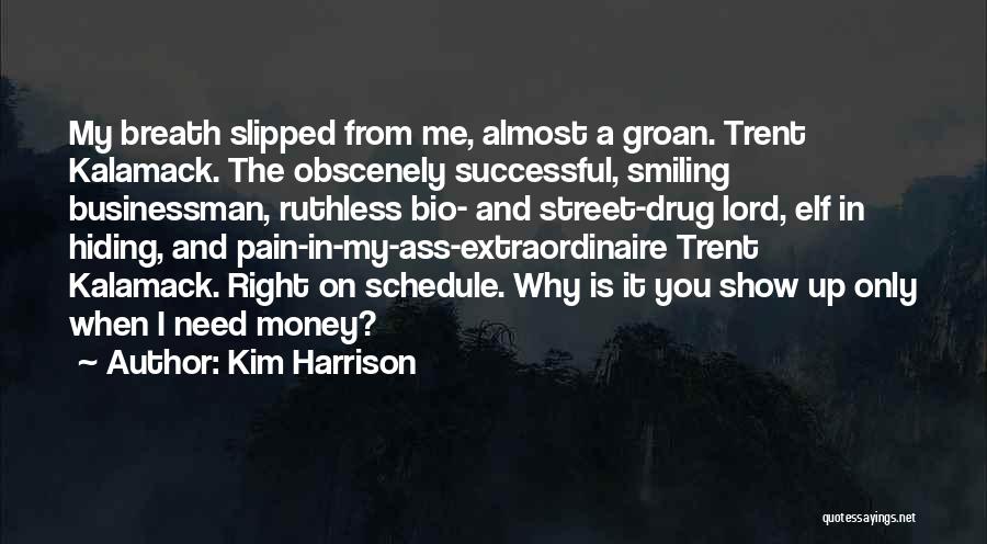 Show Me The Money Quotes By Kim Harrison